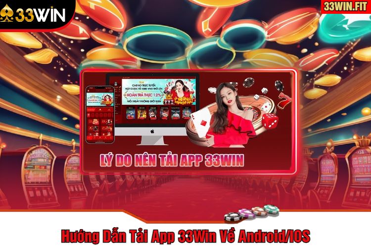 Hướng Dẫn Tải App 33Win Về Android/IOS